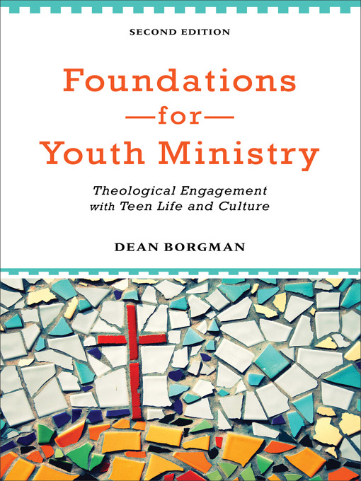 Title details for Foundations for Youth Ministry by Dean Borgman - Available